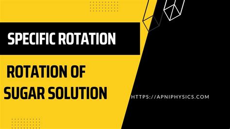 experiment to determine the specific rotation of cane-sugar using polarimeter|cane sugar rotation formula.